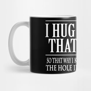 Funny I Hug People That I Hate Shirt Cool Saying Sarcastic Mug